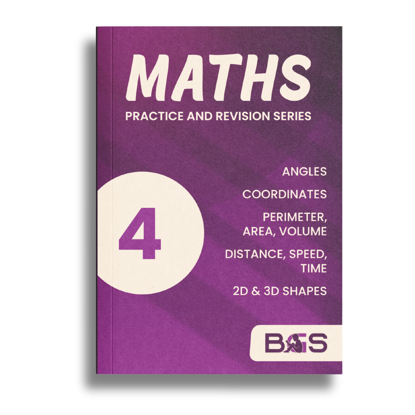 Maths Practice and Revision: Book 4 - Geometry, Area, Volume and Speed